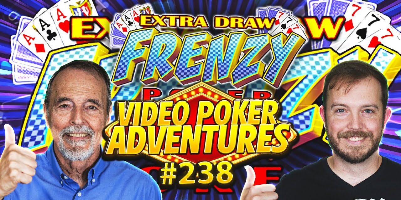 Image for $60 a Spin Extra Draw Frenzy! Dad is Going to be SO Mad! Video Poker Adventures 238